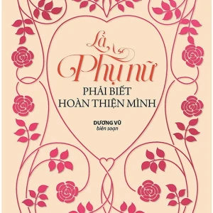 Là phụ nữ phải biết hoàn thiện mình